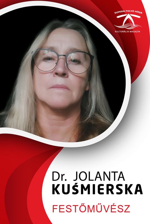 Dr. JOLANTA KUŚMIERSKA egyetemi tanár, festőművész